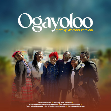 Ogayoloo Family Worship Version